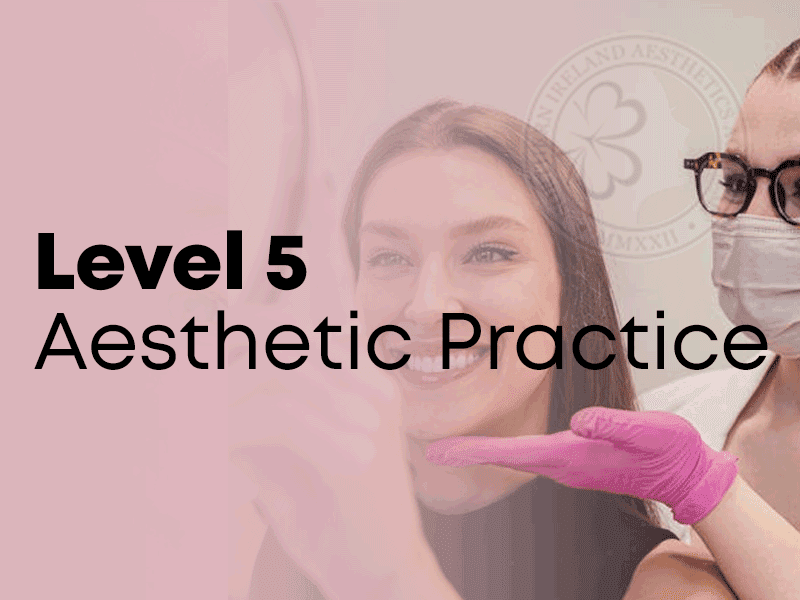 Level 5 in Aesthetic Practice